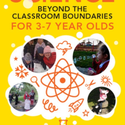 Science beyond the Classroom Boundaries for 3-7 year olds