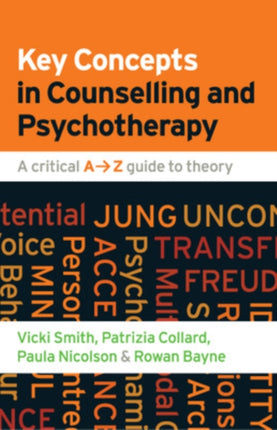 Key Concepts in Counselling and Psychotherapy: A Critical A-Z Guide to Theory