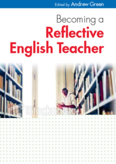 Becoming a Reflective English Teacher