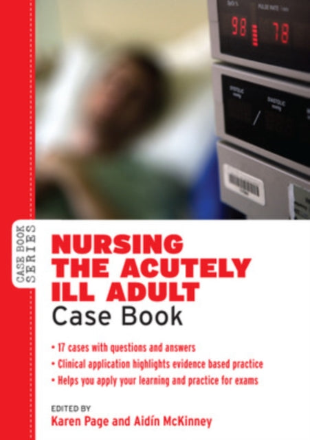 Nursing the Acutely ill Adult: Case Book