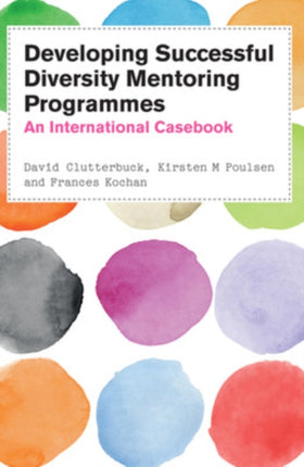 Developing Successful Diversity Mentoring Programmes: An International Casebook