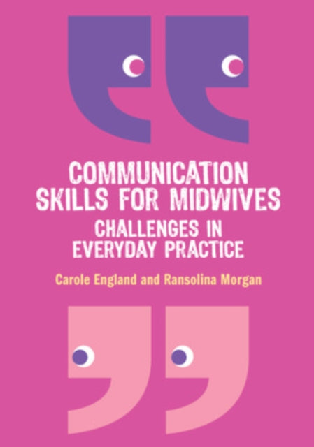 Communication Skills for Midwives: Challenges in everyday practice