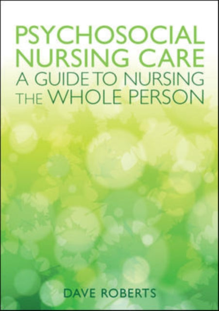 Psychosocial Nursing Care: A Guide to Nursing the Whole Person