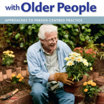 Social Work with Older People: Approaches to Person-Centred Practice