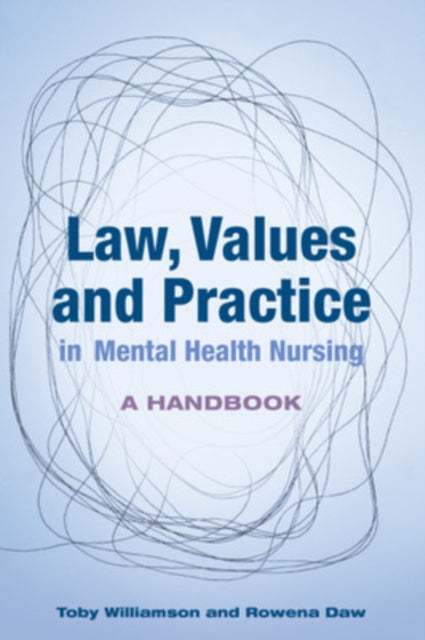 Law, Values and Practice in Mental Health Nursing: A Handbook