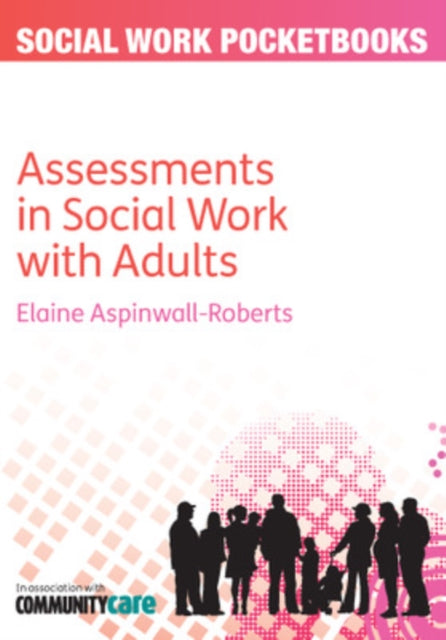 The Pocketbook Guide to Assessments in Social Work with Adults