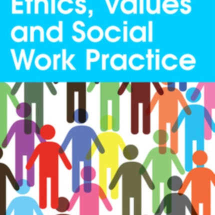 Ethics, Values and Social Work Practice