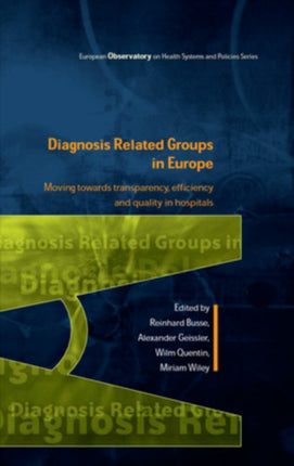 Diagnosis-Related Groups in Europe: Moving towards transparency, efficiency and quality in hospitals