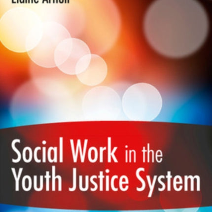 Social Work in the Youth Justice System: A Multidisciplinary Perspective