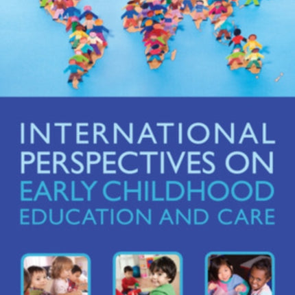 International Perspectives on Early Childhood Education and Care