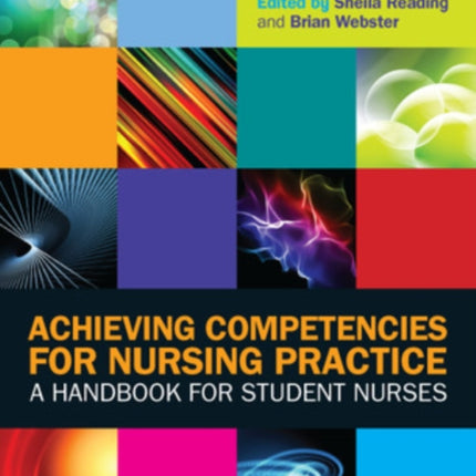 Achieving Competencies for Nursing Practice: A Handbook for Student Nurses