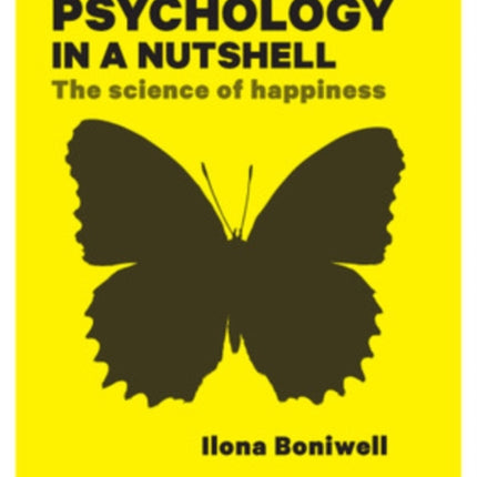 Positive Psychology in a Nutshell: The Science of Happiness