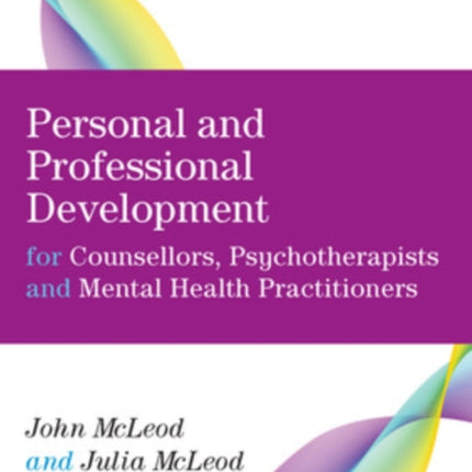 Personal and Professional Development for Counsellors, Psychotherapists and Mental Health Practitioners