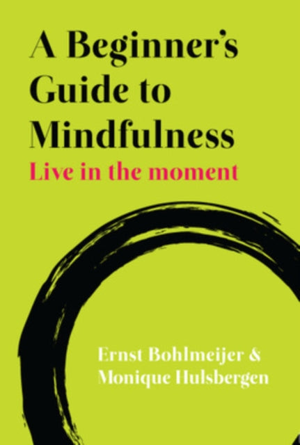 A Beginner's Guide to Mindfulness: Live in the Moment