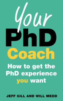 Your PhD Coach: How to get the PhD Experience you Want