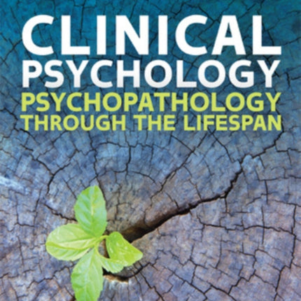 Clinical Psychology: Psychopathology through the Lifespan