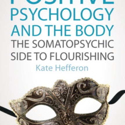 Positive Psychology and the Body: The somatopsychic side to flourishing