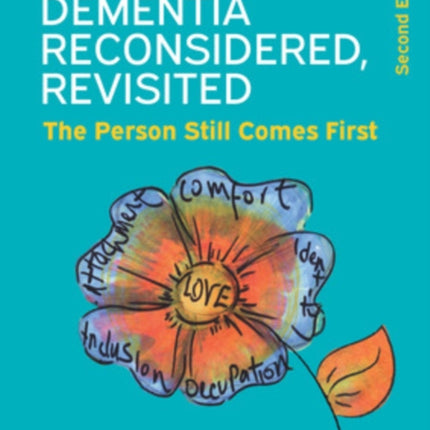 Dementia Reconsidered Revisited: The person still comes first