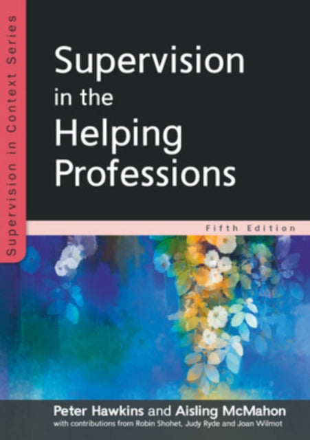 Supervision in the Helping Professions 5e