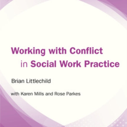 Working with Conflict in Social Work Practice