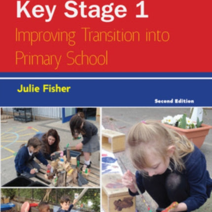 Moving on to Key Stage 1: Improving Transition into Primary School, 2e