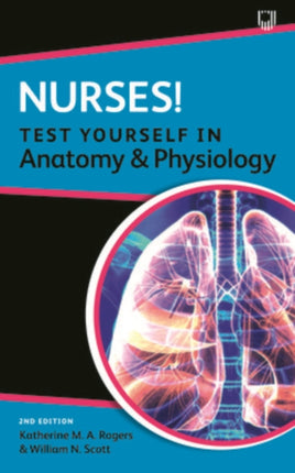 Nurses! Test yourself in Anatomy and Physiology 2e