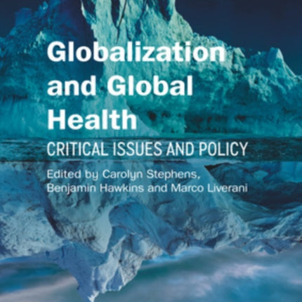 Globalization and Global Health: Critical Issues and Policy, 3e