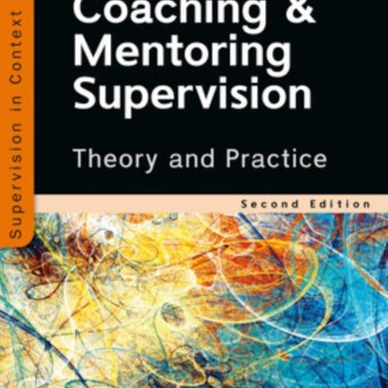 Coaching and Mentoring Supervision: Theory and Practice, 2e