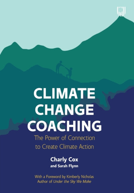 Climate Change Coaching: The Power of Connection to Create Climate Action