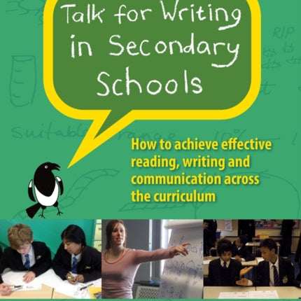 Talk for Writing in Secondary Schools, How to Achieve Effective Reading, Writing and Communication Across the Curriculum (Revised Edition)