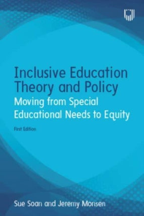 Inclusive Education Theory and Policy: Moving from Special Educational Needs to Equity