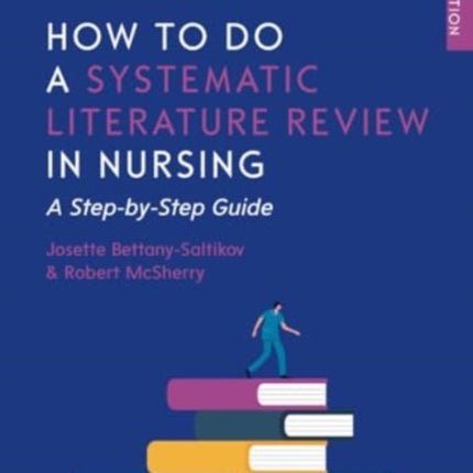 How to do a Systematic Literature Review in Nursing A StepbyStep Guide 3e