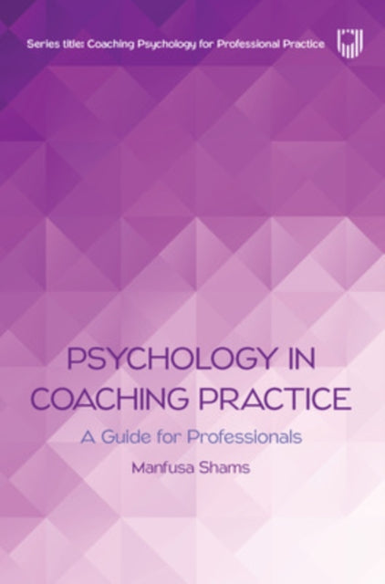 Psychology in Coaching Practice: A Guide for Professionals