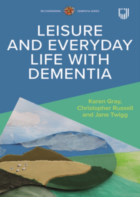 Leisure and Everyday Life with Dementia