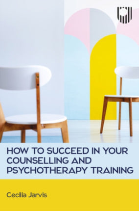 How to Succeed in your Counselling and Psychotherapy Training