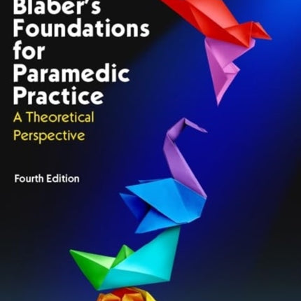 Blabers Foundations for Paramedic Practice A Theoretical Perspective 4e