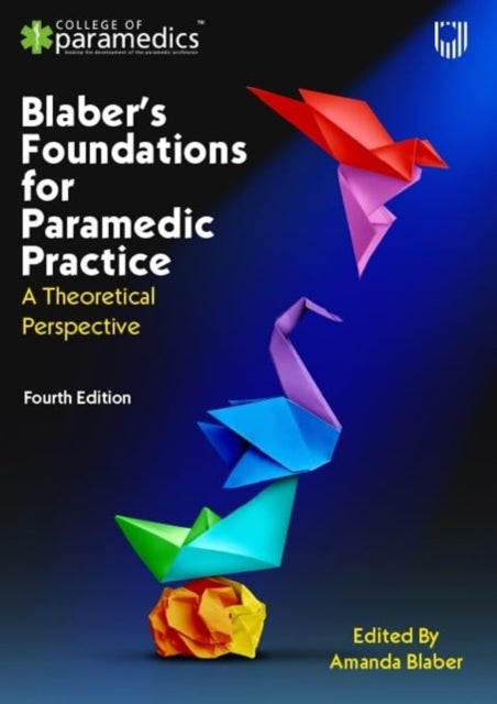 Blabers Foundations for Paramedic Practice A Theoretical Perspective 4e