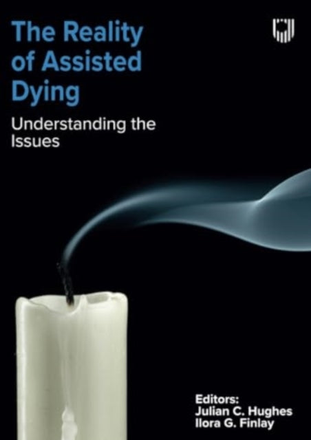 The Reality of Assisted Dying Understanding the