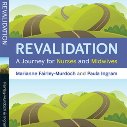 Revalidation: A journey for nurses and midwives