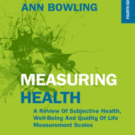 Measuring Health: A Review of Subjective Health, Well-being and Quality of Life Measurement Scales