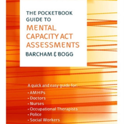 The Pocketbook Guide to Mental Capacity Act Assessments