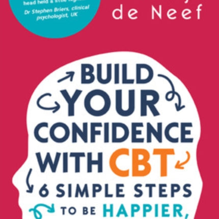 Build Your Confidence with CBT: 6 Simple Steps to be Happier, More Successful and Fulfilled