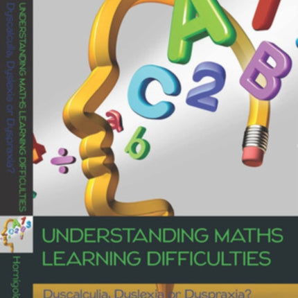 Understanding Learning Difficulties in Maths: Dyscalculia, Dyslexia or Dyspraxia?