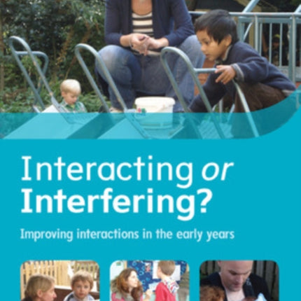 Interacting or Interfering? Improving Interactions in the Early Years