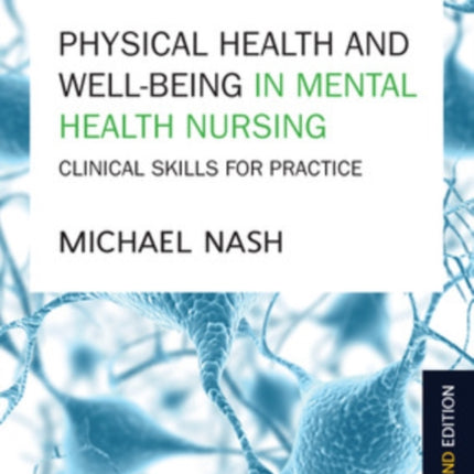 Physical Health and Well-Being in Mental Health Nursing: Clinical Skills for Practice