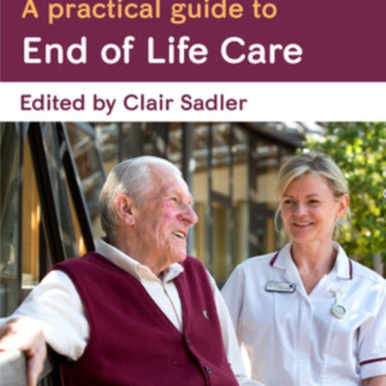 A Practical Guide to End of Life Care