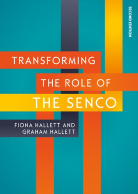 Transforming the Role of the SENCO: Achieving the National Award for SEN Coordination