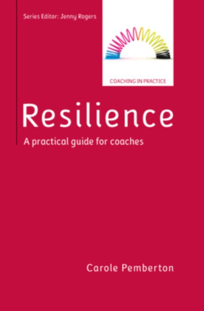 Resilience: A Practical Guide for Coaches