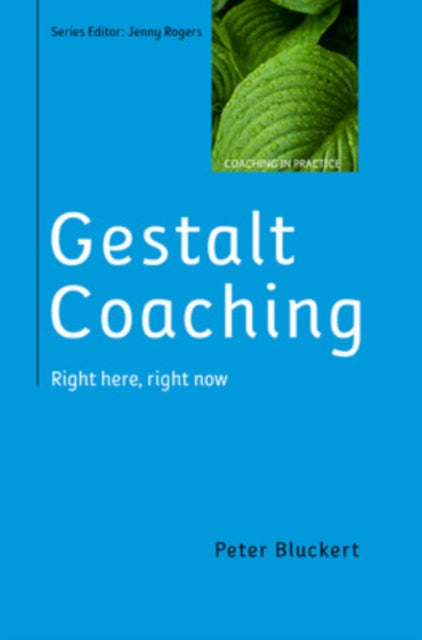 Gestalt Coaching: Right Here, Right Now