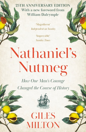 Nathaniel's Nutmeg: How One Man's Courage Changed the Course of History